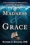 Madness and Grace by Matthew S. Stanford