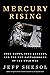Mercury Rising by Jeff Shesol Mercury Rising by Jeff Shesol