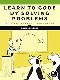 Learn to Code by Solving Problems: A Python Programming Primer
