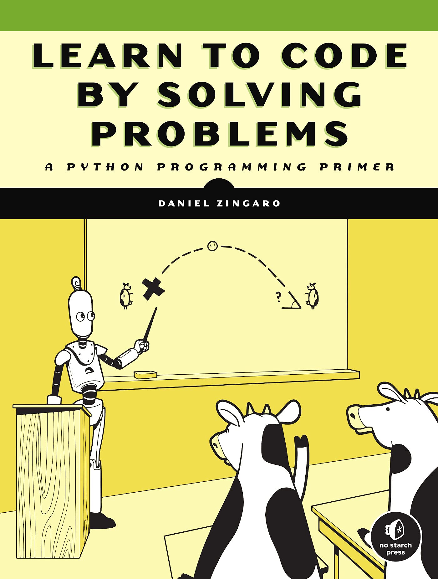 Learn to Code by Solving Problems: A Python Programming Primer (Kindle Edition)