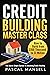 CREDIT BUILDING MASTER CLASS by Pascal Mansell