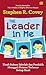 The Leader in Me by Stephen R. Covey The Leader in Me by Stephen R. Covey