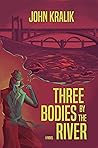 Three Bodies by the River