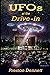 UFOs at the Drive-In: 100 True Cases of Close Encounters at Drive-In Theaters
