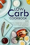 Low carb Cookbook: 300 delicious recipes from a total of 14 categories are waiting for you to cook immediately
