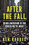 Book cover for After the Fall: Being American in the World We've Made