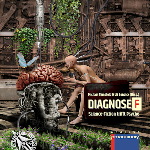 DIAGNOSE F - Science-Fiction trifft Psyche