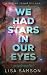 We Had Stars in Our Eyes