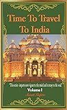 Time To Travel To India: Vigour To The Mind Ecstasy To The Soul