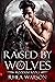 Raised by Wolves by Rhea Watson