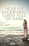 Head on Backwards, Chest Full of Sand