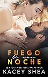 Fuego de una Noche by Kacey Shea