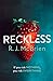 Reckless: If you risk nothing, you risk everything