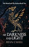 Of Darkness and Light by Ryan  Cahill Of Darkness and Light by Ryan  Cahill