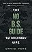 The No B.S. Guide to Milita...