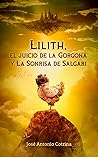 Lilith, el juicio de la Gorgona y La Sonrisa de Salgari by José Antonio Cotrina