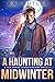 A Haunting at Midwinter (Sa...