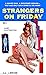 Strangers on Friday