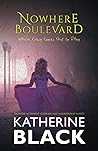Nowhere Boulevard by Katherine Black
