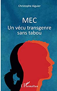 Mec: un vécu transgenre sans tabou