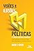 Visões e ilusões políticas: 2ª ed. ampliada e atualizada (Portuguese Edition)