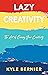 Lazy Creativity: The Art of...