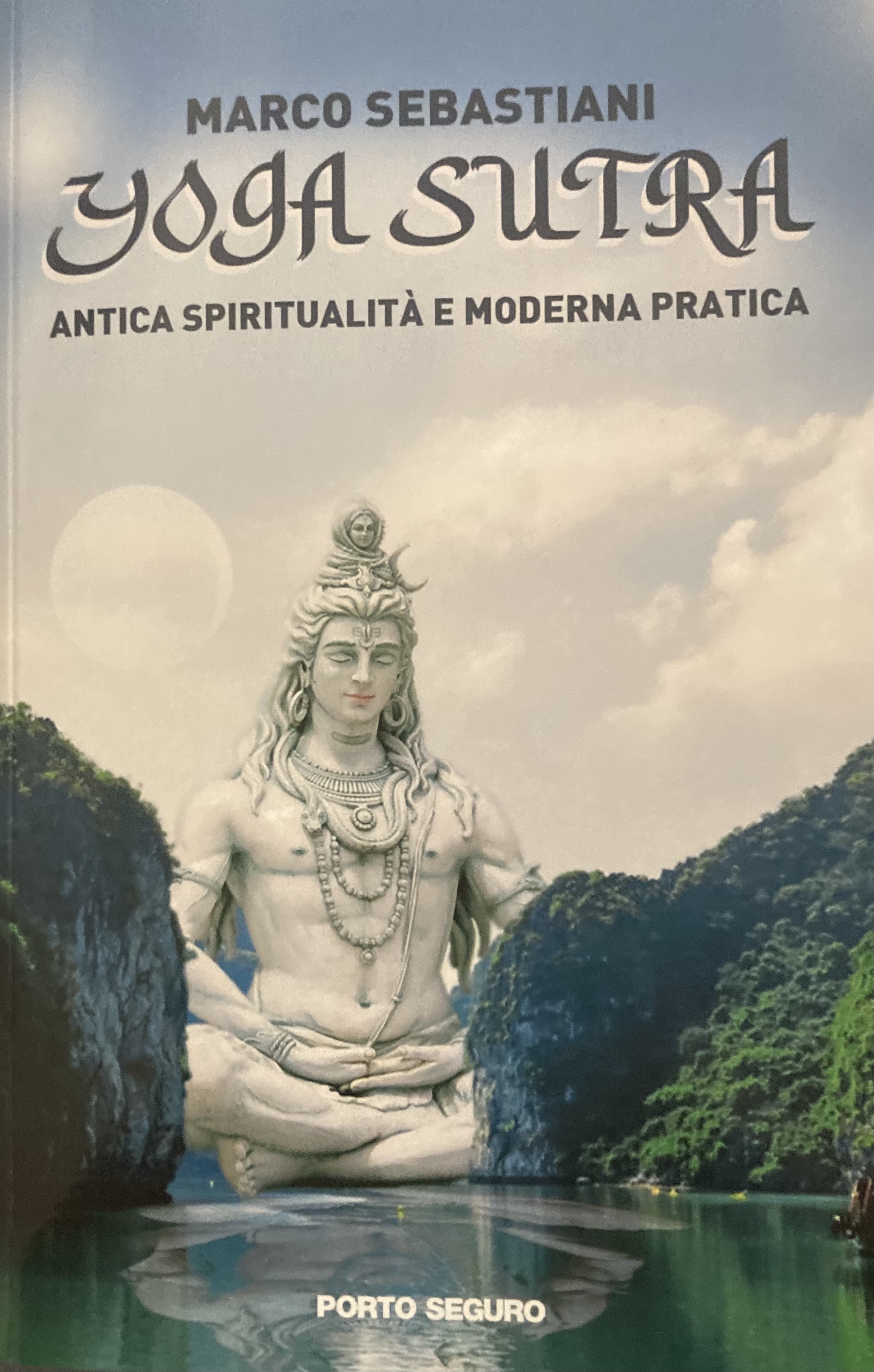 Yoga Sutra antica spiritualità e moderna pratica