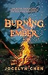 Burning Ember by Jocelyn Chen Burning Ember by Jocelyn Chen