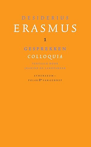 Gesprekken;Colloquia (Verzameld werk van Desiderius Erasmus Book 1)