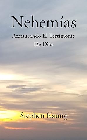 Nehemías: Restaurando El Testimonio De Dios