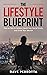 The Lifestyle Blueprint: How to Talk to Women, Build Your Social Circle, and Grow Your Wealth