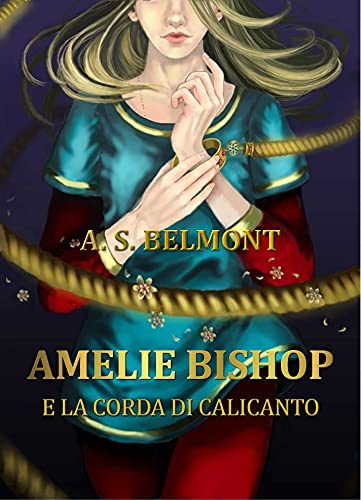 Amelie Bishop e la Corda di Calicanto (Amelie Bishop, #2)