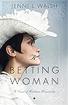 Book cover for A Betting Woman: A Novel of Madame Moustache