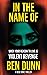 In The Name Of by Ben   Dunn