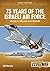 75 Years of the Israeli Air...