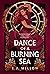 Dance of a Burning Sea (Mou...