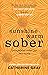 Sunshine Warm Sober: The unexpected joy of being sober – forever