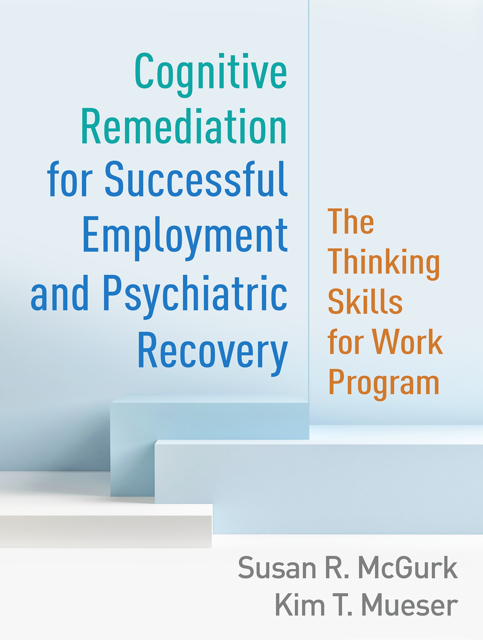 Cognitive Remediation for Successful Employment and Psychiatric Recovery