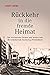 Rückkehr in die fremde Heimat by Herbert Lackner
