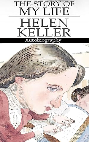 The Story Of My Life By Helen Keller Illustrated Novel