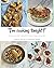 I'm Cooking Tonight!: Excit...