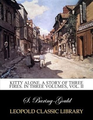 Kitty alone. A story of three fires. In three Volumes, Vol. II