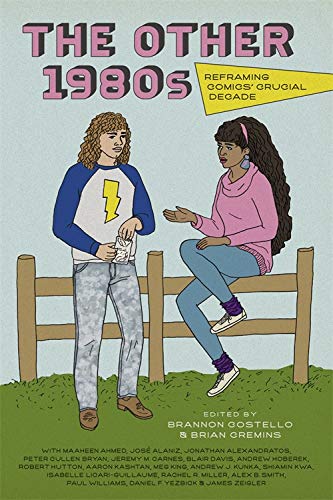 The Other 1980s: Reframing Comics’ Crucial Decade (Kindle Edition)
