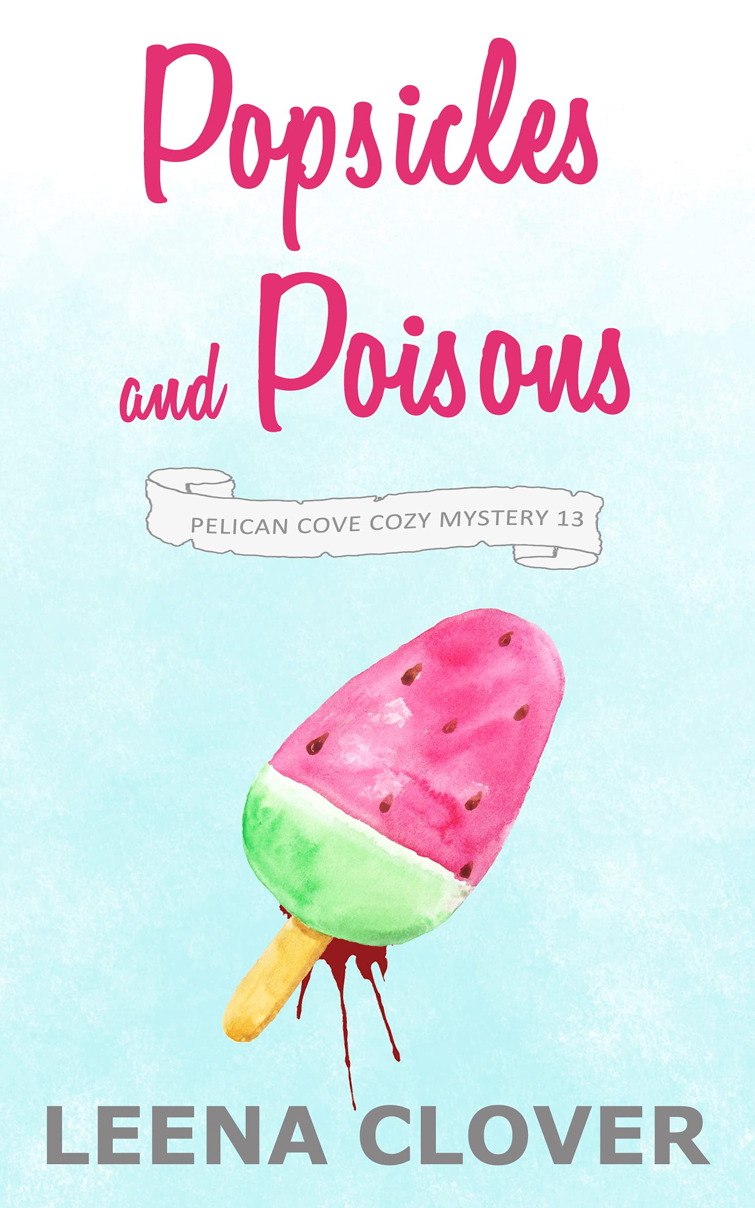 Popsicles and Poisons (Pelican Cove #13)