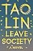 Leave Society (Vintage Contemporaries)