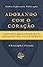 Adorando com o coração by Christopher Vicente