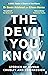 The Devil You Know: Stories of Human Cruelty and Compassion
