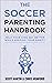 Soccer Parenting Handbook: ...