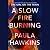 A Slow Fire Burning