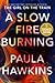 A Slow Fire Burning (Signed Edition)